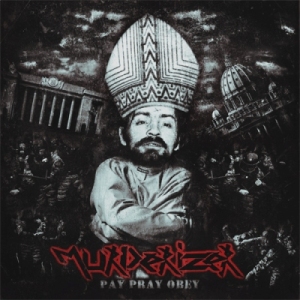 Скачать бесплатно Murderizer - Pay Pray Obey [EP] (2014)