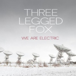 Скачать бесплатно Three Legged Fox - We Are Electric (2014)