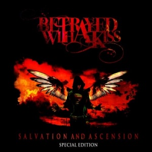 Скачать бесплатно Betrayed With A Kiss - Salvation And Ascension [Special Edition] (2014)
