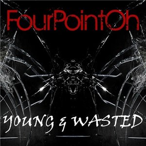 Скачать бесплатно FourPointOh - Young And Wasted (2014)