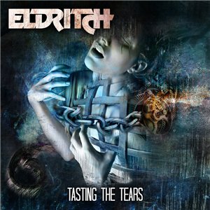 Скачать бесплатно Eldritch - Tasting The Tears [Limited Edition] (2014)