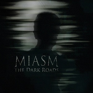 Скачать бесплатно Miasm - The Dark Roads (2014)