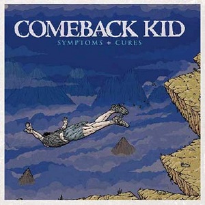 Скачать бесплатно Comeback Kid - Symptoms And Cures (2010)