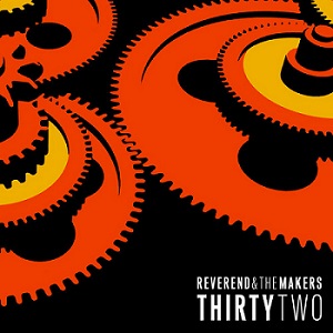 Скачать бесплатно Reverend And The Makers – Thirtytwo (2014)