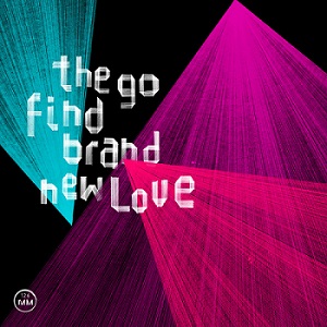 Скачать бесплатно The Go Find – Brand New Love (2014)