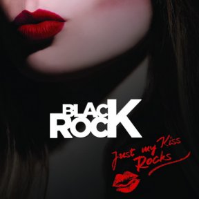 Скачать бесплатно Black Rock – Just My Kiss Rocks (2013)