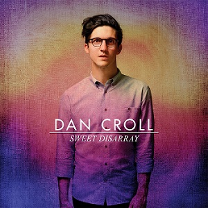 Скачать бесплатно Dan Croll – Sweet Disarray (2014)