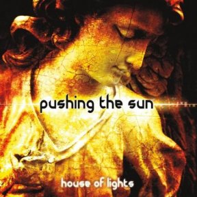 Скачать бесплатно Pushing The Sun – House Of Lights (2013)