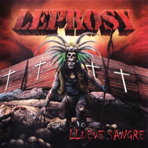 Скачать бесплатно Leprosy - Llueve Sangre (2013)