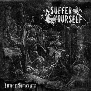 Скачать бесплатно Suffer Yourself- "Inner Sanctum" (2014)