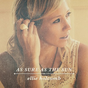 Скачать бесплатно Ellie Holcomb - As Sure as the Sun (2014)