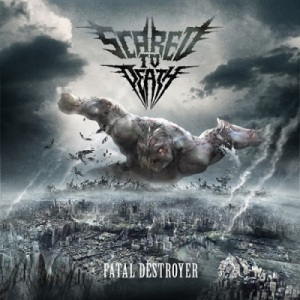 Скачать бесплатно Scared To Death - Fatal Destroyer (2014)