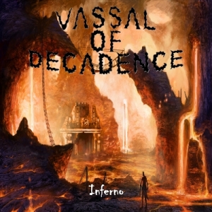 Скачать бесплатно Vassal Of Decadence - Inferno (2014)