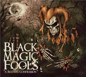 Скачать бесплатно Black Magic Fools - A Jester's Confession [ep] (2012)
