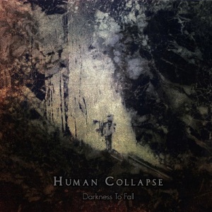 Скачать бесплатно Human Collapse - Darkness To Fall (2014)