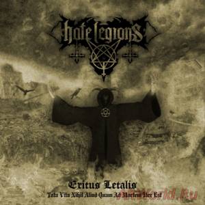 Скачать Hate Legions - Exitus Letalis (Tota Vita Nihil Aliud Quam Ad Mortem Iter Est) (2014)