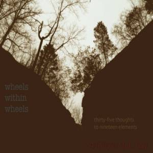 Скачать Wheels Within Wheels - Thirty Five Thoughts To Nineteen Elements (2014)