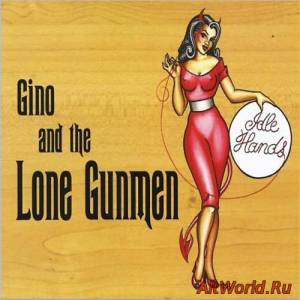 Скачать Gino & The Lone Gunmen - Idle Hands (2013)