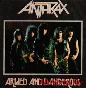 Скачать Anthrax - Armed And Dangerous [1992 Reissue] [ep] (1985)