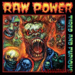 Скачать Raw Power - Tired And Furious (2014)