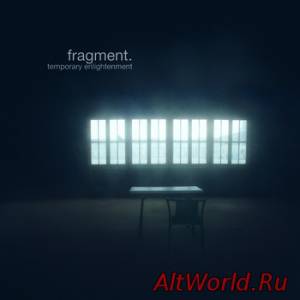 Скачать Fragment - Temporary Enlightenment (2013)