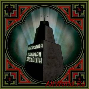 Скачать Mexicoma - Obsidian Monolith (2014)