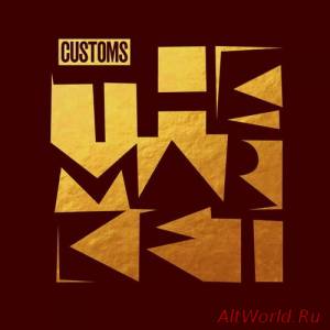 Скачать Customs - The Market (2014)