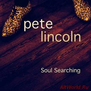 Скачать Pete Lincoln - Soul Searching (2014)