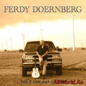 Скачать Ferdy Doernberg - …‘Till I Run Out Of Road (2006)