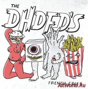 Скачать The DHDFDs - French Fries (2012)