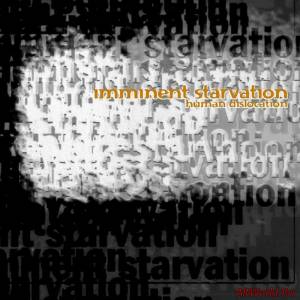 Скачать Imminent Starvation - Human Dislocation (1997)