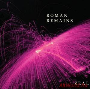 Скачать Roman Remains - Zeal (2014)