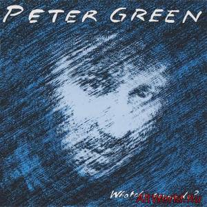 Скачать Peter Green - Whatcha Gonna Do? (1981)