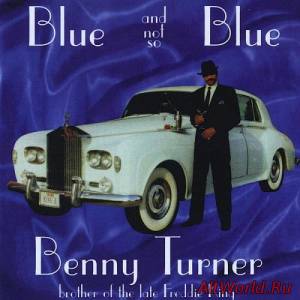 Скачать Benny Turner - Blue and not so Blue (2009)