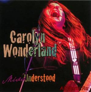 Скачать Carolyn Wonderland - Miss Understood (2008)