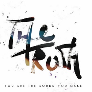 Скачать бесплатно THE TRUTH - You Are the Sound You Make (2013)