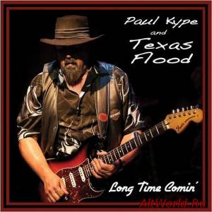 Скачать Paul Kype & Texas Flood - Long Time Comin' (2014)