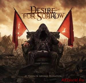 Скачать Desire For Sorrow - At Dawn Of Abysmal Ruination (2014)