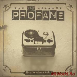 Скачать The Profane - Raw Sessions Vol. I (2014)