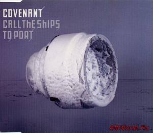 Скачать Covenant - Call The Ships To Port (2002)