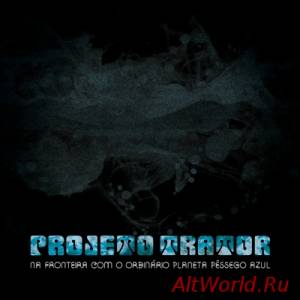 Скачать Projeto Trator - Na Fronteira Com O Ordinário Planeta Pêssego Azul [ep] (2013)