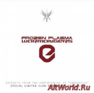 Скачать Frozen Plasma - Warmongers (CDM) (2006)