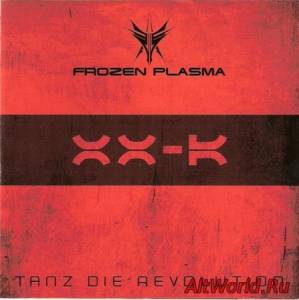 Скачать Frozen Plasma - Tanz Die Revolution (CDM) (2008)