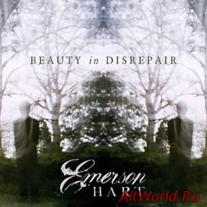 Скачать Emerson Hart - Beauty in Disrepair (2014)