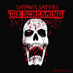 Скачать Satan's Satyrs - Die Screaming (2014)