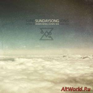 Скачать SundaySong - Down Wind, Down Sea (2014)