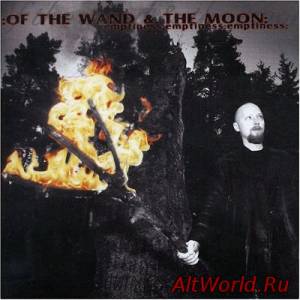 Скачать Of The Wand And The Moon - Emptiness:Emptiness:Emptiness (2001)