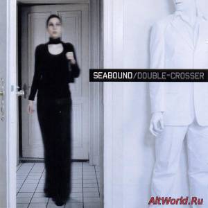 Скачать Seabound - Double-Crosser (2006)