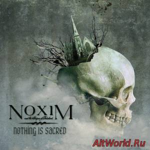 Скачать Noxim And The Shapers Of Falsehood - Nothing Is Sacred (2014)