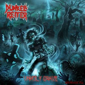 Скачать Dunkell Reiter - Unholy Grave (2014)